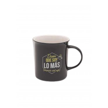 TAZA DICEN QUE SOY LO MAS...